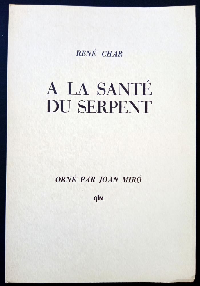 挿絵入り本 Miró - A LA SANTE DU SERPENT ORNÉ PAR JOAN MIRO