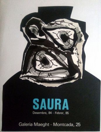掲示 Saura - ANTONIO SAURA - MAEGHT - DESEMBRE 84 / FEBRER 85