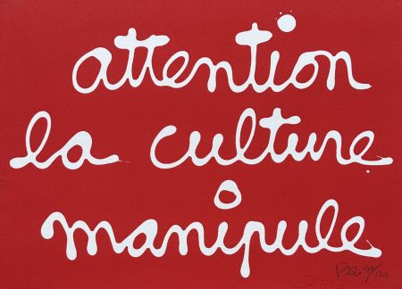 シルクスクリーン Vautier - Attention la culture manipule