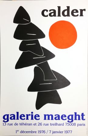 掲示 Calder - CALDER 76 : Exposition à la Galerie Maeght Dec. 1976 - Janv. 1977.