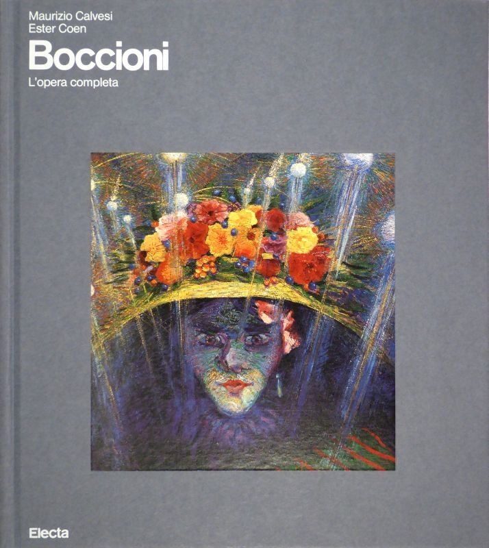 挿絵入り本 Boccioni - CALVESI, Maurizio / Ester COEN. Boccioni. (L'opera completa).