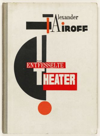 挿絵入り本 El Lissitzky - Das entfesselte Theater (The Unleashed Theatre)