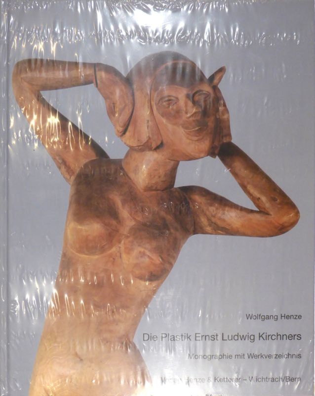 挿絵入り本 Kirchner - Die Plastik Ernst Ludwig Kirchners. Monographie und Werkverzeichnis