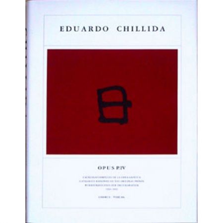 挿絵入り本 Chillida - Eduardo Chillida · Catalogue Raisonné of the original prints - OPUS P.IV