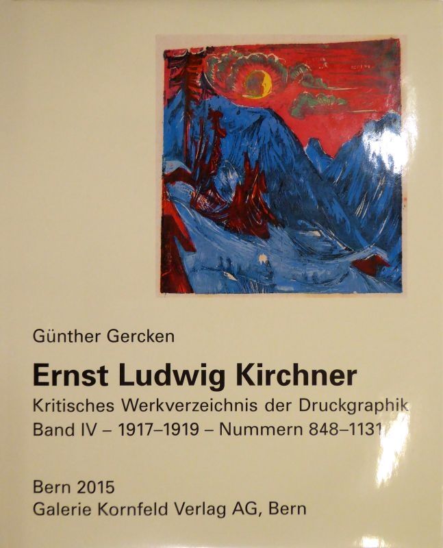 挿絵入り本 Kirchner - Ernst Ludwig Kirchner. Kritisches Werkverzeichnis der Druckgraphik. Band IV. 