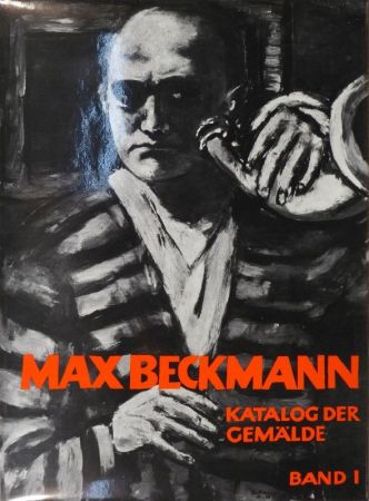挿絵入り本 Beckmann - GÖPEL, Erhard u. Barbara. Max Beckmann. Katalog der Gemälde.