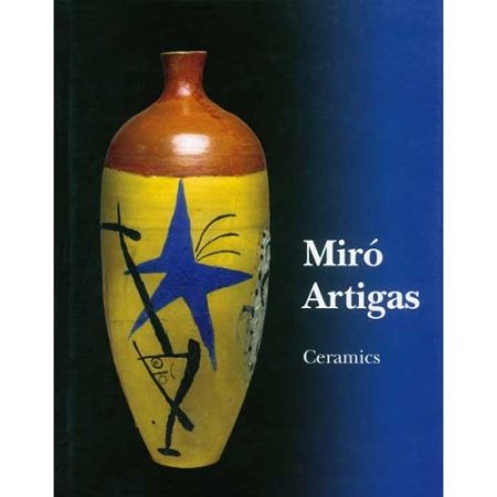 挿絵入り本 Miró - JOAN MIRÓ  Ceramics. Catalogue raisonné 1941-1981