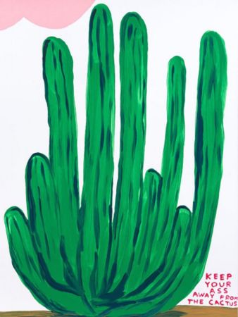 シルクスクリーン Shrigley - Keep Your Ass Away From The Cactus, 