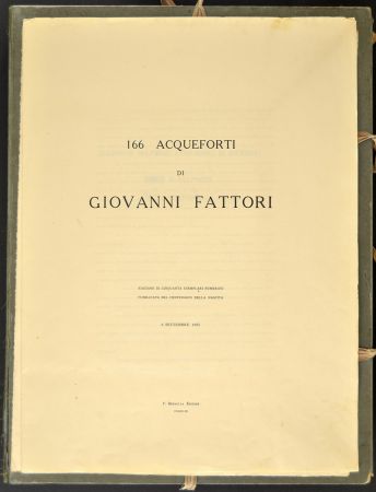 エッチング Fattori - (Livorno 1825 - Florence 1908) 166 ACQUEFORTI DI GIOVANNI FATTORI, the complete portfolio of the 'Tiratura del Centenario', 1925 