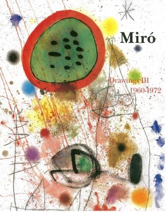 挿絵入り本 Miró - Miro Drawings III : catalogue raisonné des dessins (1960-1972)