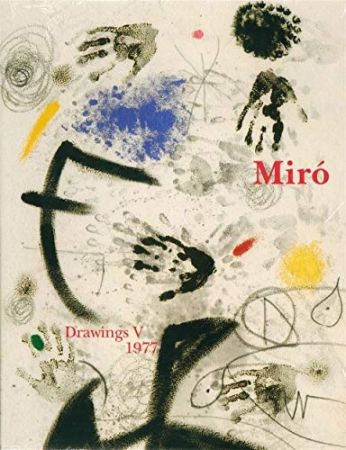 挿絵入り本 Miró - Miró : Drawings Vol V - 1977 : catalogue raisonné des dessins