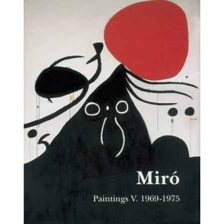 挿絵入り本 Miró - Miró. Paintings Vol. V. 1969-1975