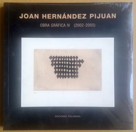 挿絵入り本 Hernandez Pijuan - Obra Gráfica IV - (2002 - 2005) Catálogo razonado