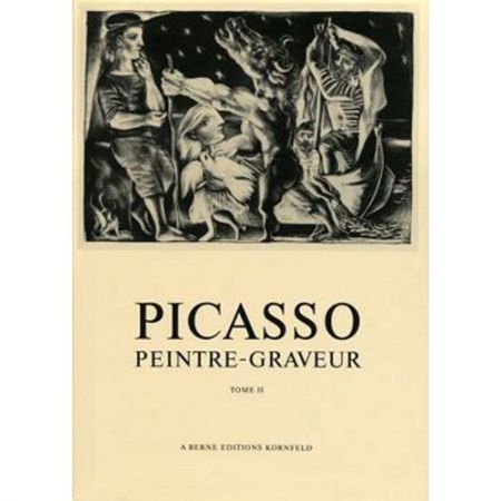 挿絵入り本 Picasso -  Picasso Peintre-Graveur. Tome II.  Catalogue raisonné de l'oeuvre gravé et lithographié et des monotypes. 1932 - 1934
