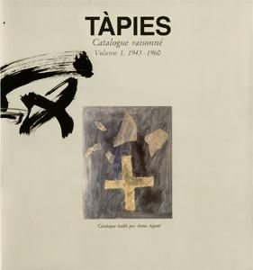 挿絵入り本 Tàpies - Tàpies. Catalogue raisonné. Volume 1. 1943-1960