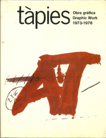 挿絵入り本 Tàpies - Tàpies: Graphic Work. Obra gráfica. 1973-1978. Vol. 2. (Spanish/English)