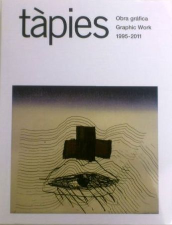 挿絵入り本 Tàpies - Tàpies. Obra gràfica / Graphic Work 1995-2011 volume 5