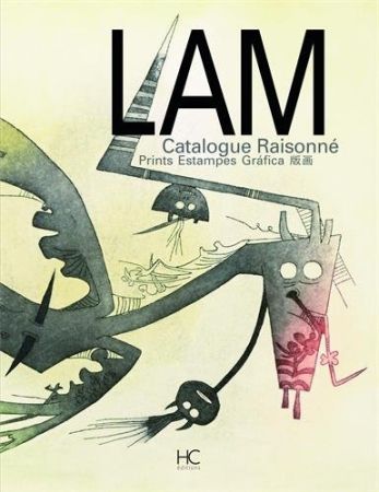 挿絵入り本 Lam - Wifredo Lam: Catalogue raisonné de l'ouvre gravé - Prints Estampes Gráfica