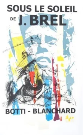 リトグラフ Blanchard - AFFICHE SOUS LE SOLEIL DE BREL
