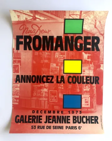 掲示 Fromanger - Annoncez la couleur / Galerie Jeanne Bucher