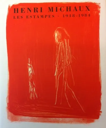 技術的なありません Michaux - Henri Michaux, Les Estampes, 1948-1984