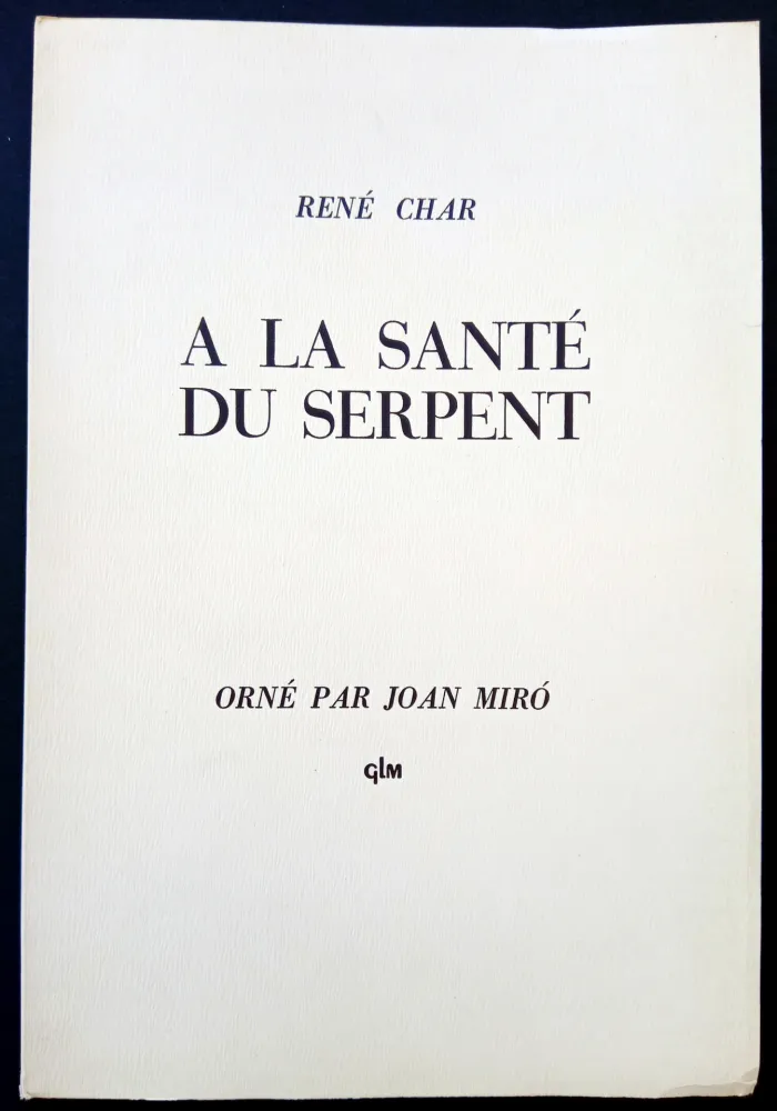 挿絵入り本 Miró - A LA SANTE DU SERPENT ORNÉ PAR JOAN MIRO