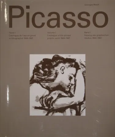 挿絵入り本 Picasso - BLOCH, Georges. Pablo Picasso. Band I. Katalog des graphischen Werkes / Catalogue de l'oeuvre gravé et lithographié / Catalogue of the printed graphic work 1904-1967.