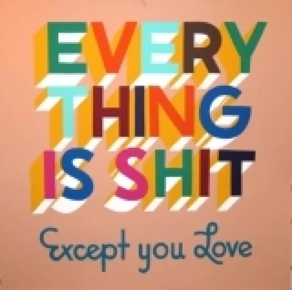 シルクスクリーン Powers - Everything is shit except you love 