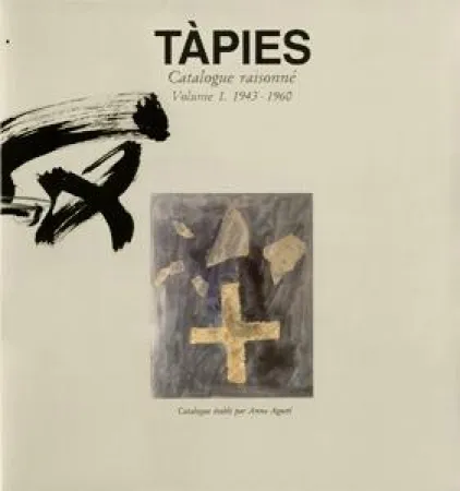 挿絵入り本 Tàpies - Tàpies. Catalogue raisonné. Volume 1. 1943-1960