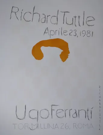 リトグラフ Tuttle - „Richard Tuttle. Aprile 23, 1981. Ugo Ferranti, Tormillina 26, Roma“
